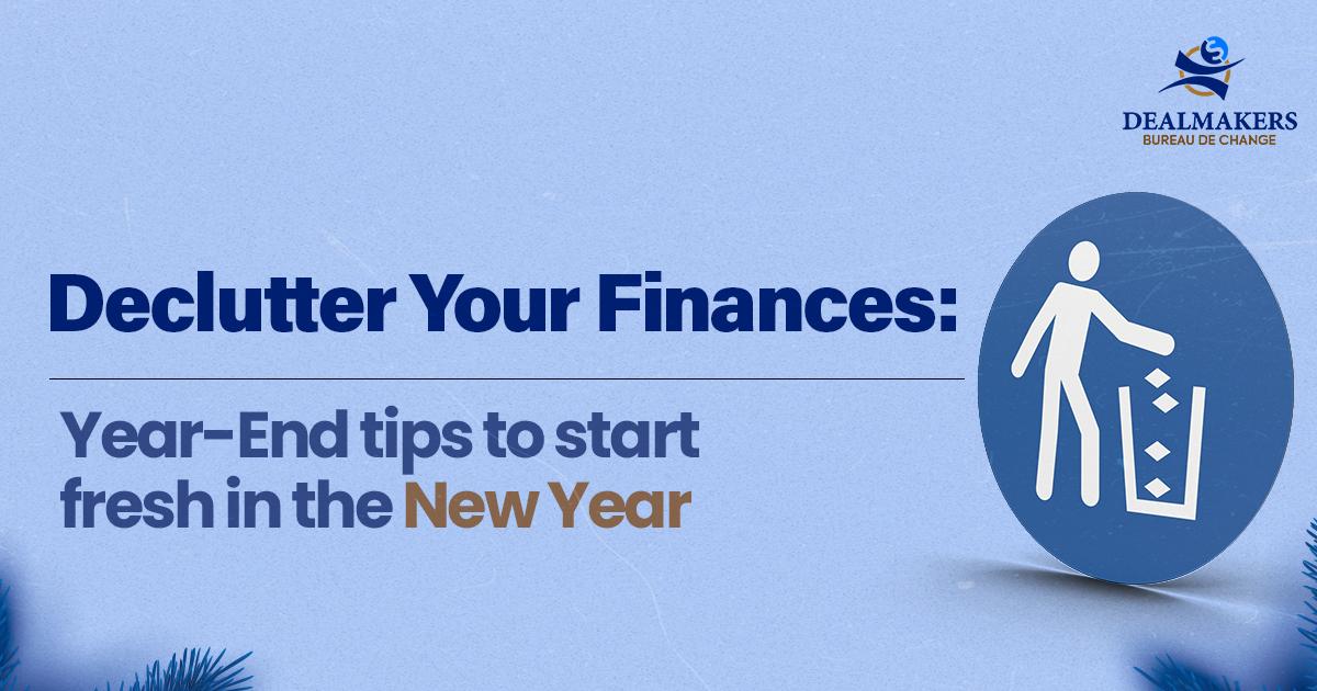 Declutter Your Finances: Year-End Tips to Start Fresh in the New Year